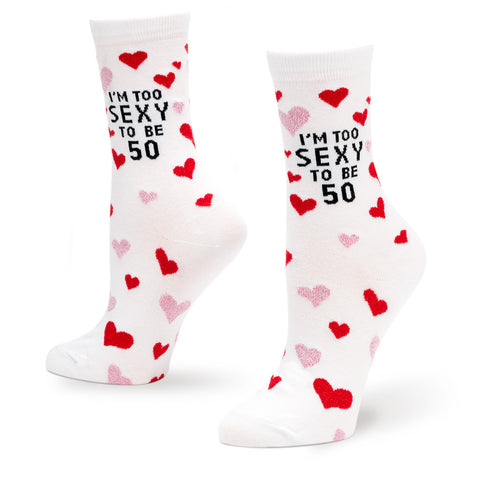 I AM TOO SEXY TO BE 50