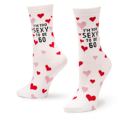 I AM TOO SEXY TO BE 60