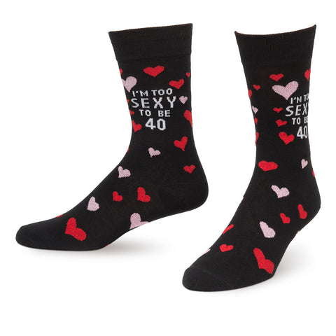 I AM TOO SEXY TO BE 40 SOCKS